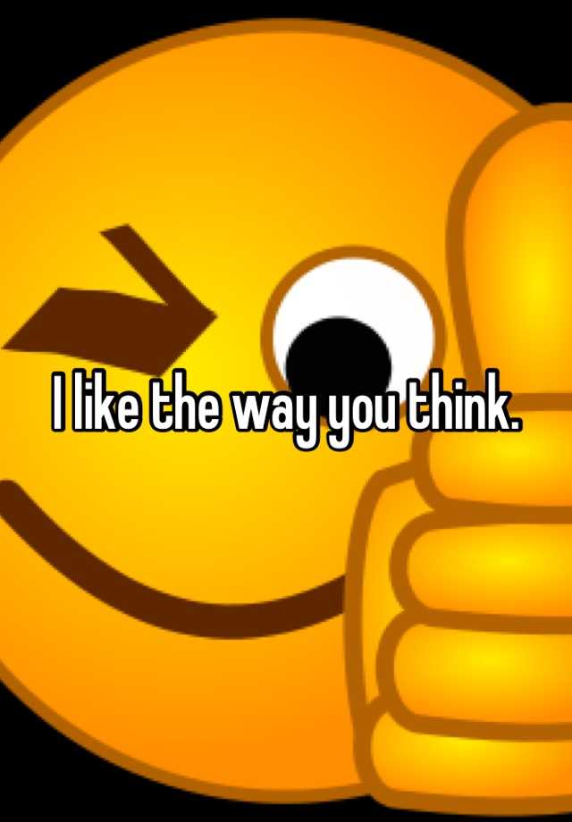 i-like-the-way-you-think