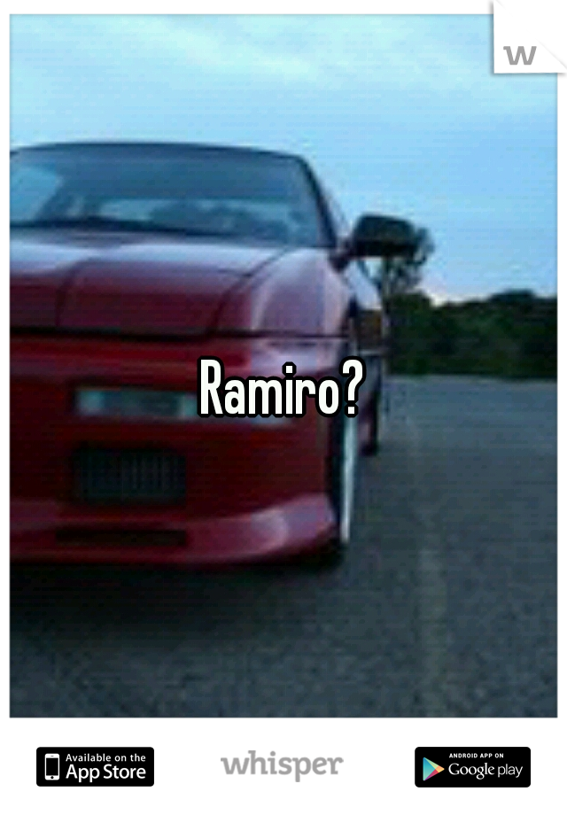 Ramiro?