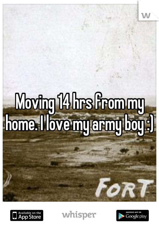 Moving 14 hrs from my home. I love my army boy :)