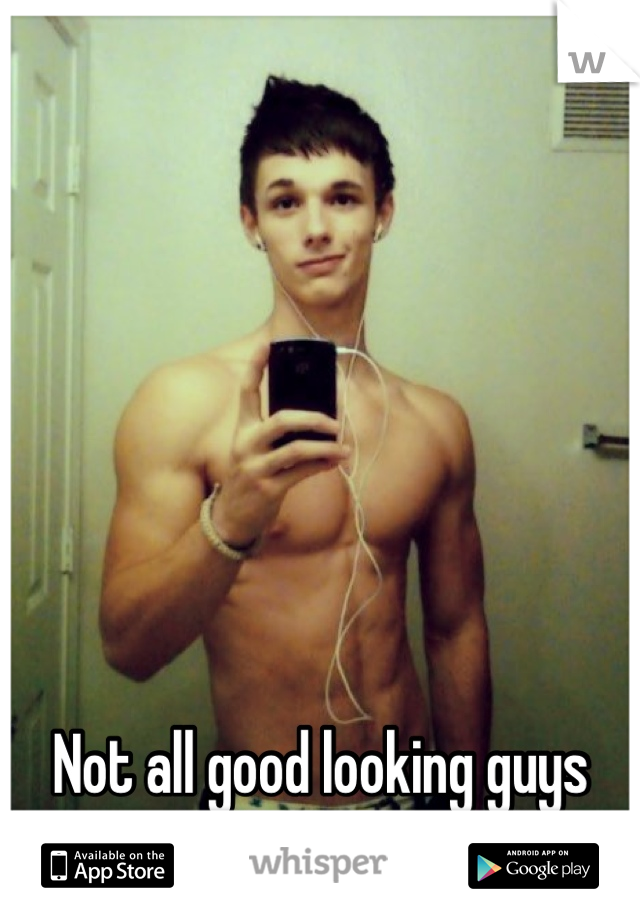Not all good looking guys are bad guys though 