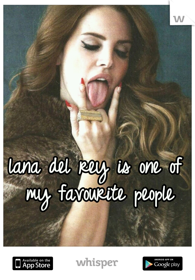 lana del rey is one of my favourite people