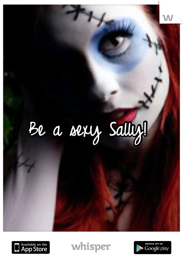 Be a sexy Sally! 