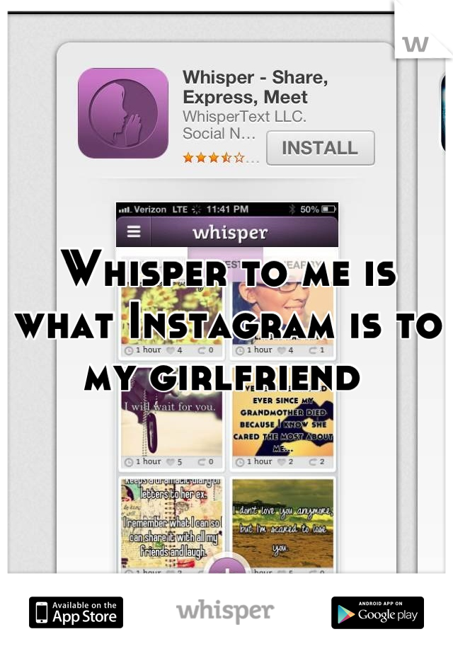 Whisper to me is what Instagram is to my girlfriend 