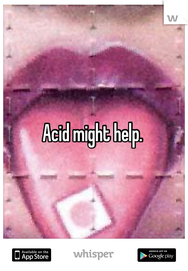 Acid might help. 