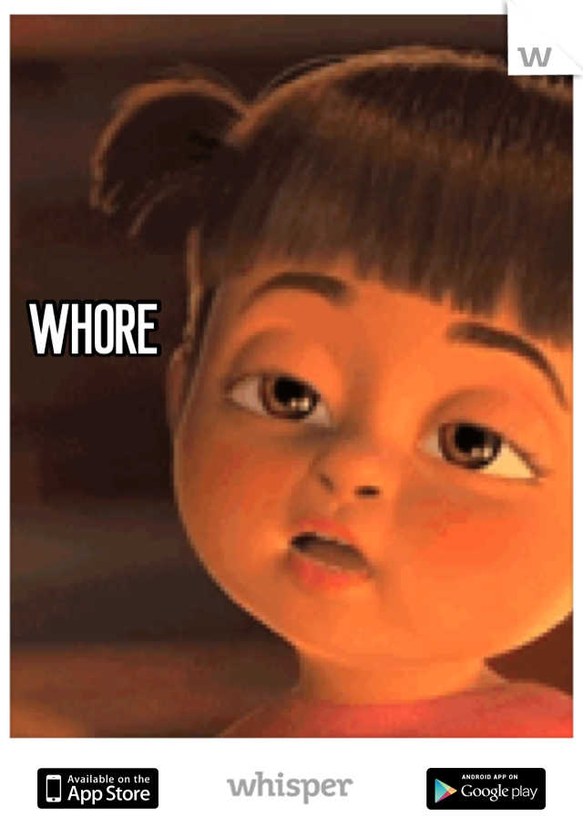 WHORE