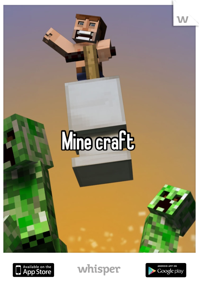 Mine craft 