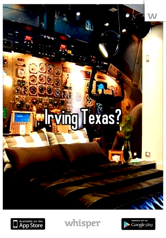 Irving Texas?