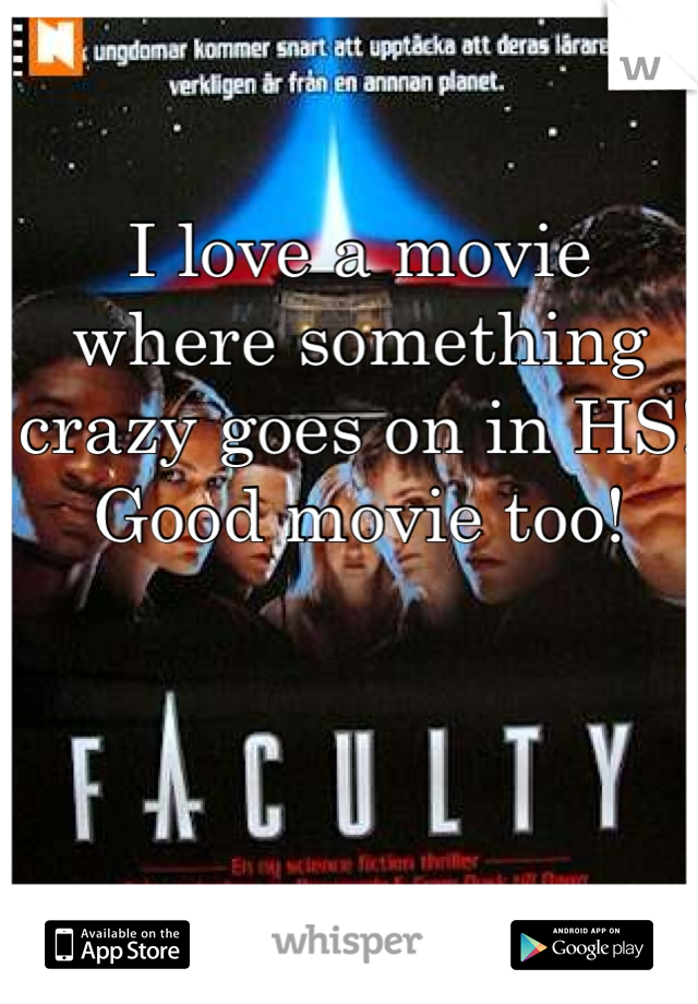 I love a movie where something crazy goes on in HS! Good movie too!