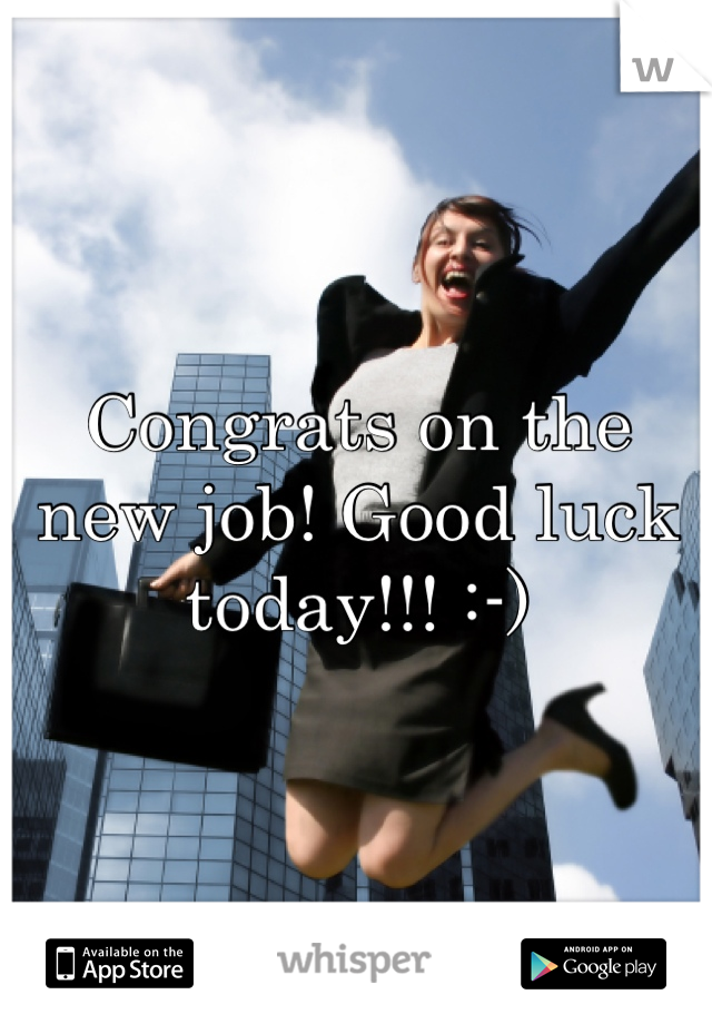 Congrats on the new job! Good luck today!!! :-)