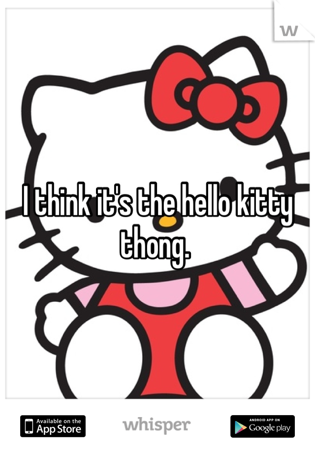 I think it's the hello kitty thong. 