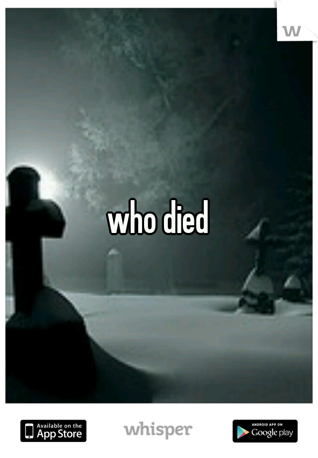 who died