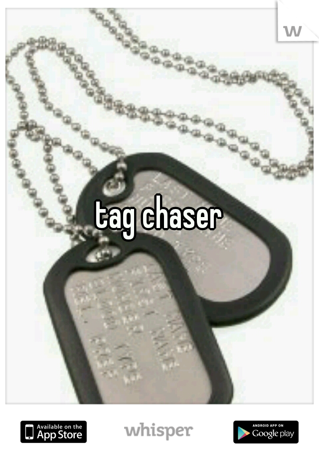 tag chaser