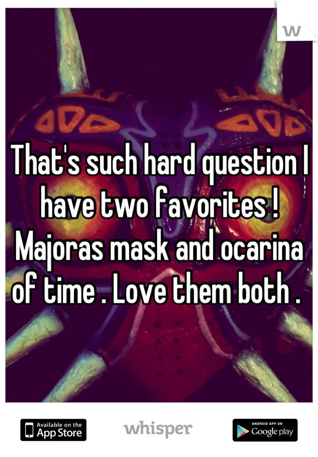 That's such hard question I have two favorites ! Majoras mask and ocarina of time . Love them both . 