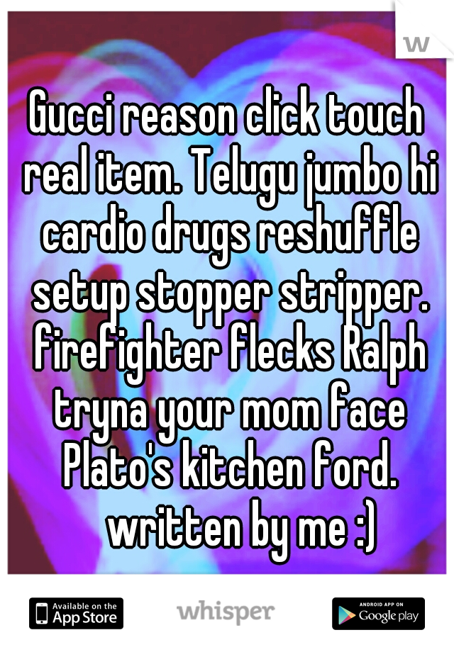 Gucci reason click touch real item. Telugu jumbo hi cardio drugs reshuffle setup stopper stripper. firefighter flecks Ralph tryna your mom face Plato's kitchen ford. 
written by me :)