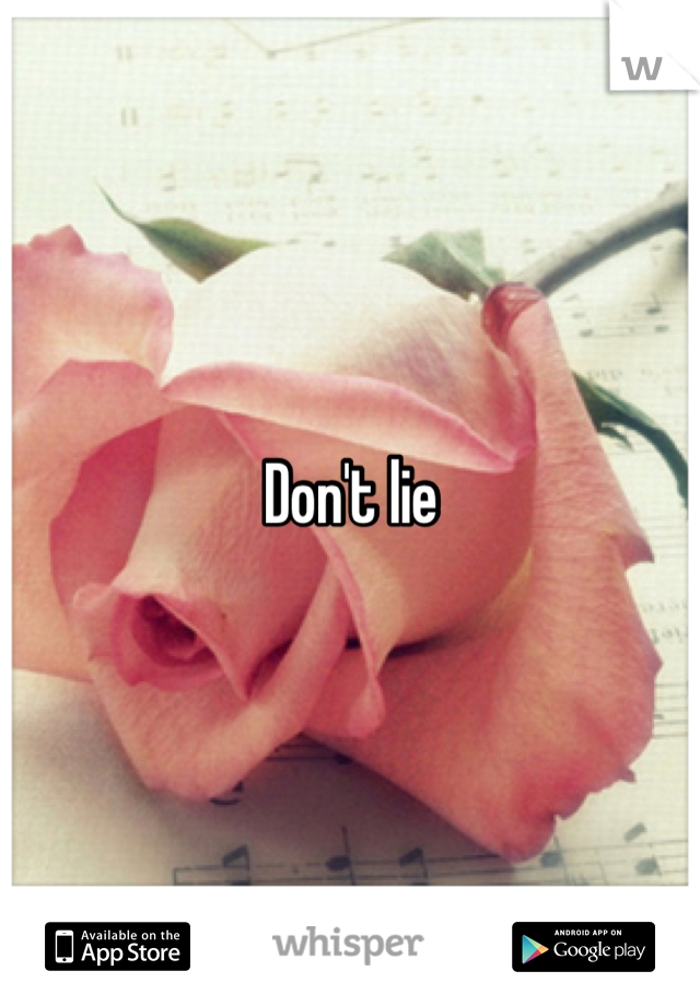 Don't lie