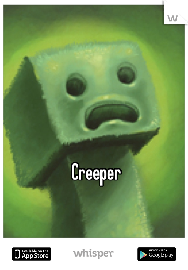 Creeper