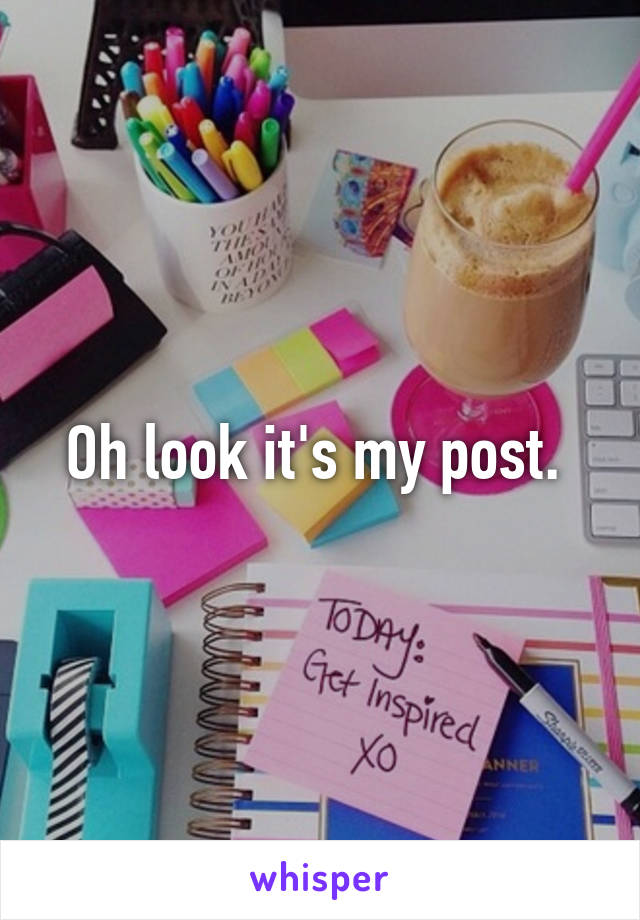 Oh look it's my post. 