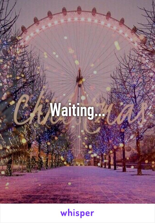 Waiting...