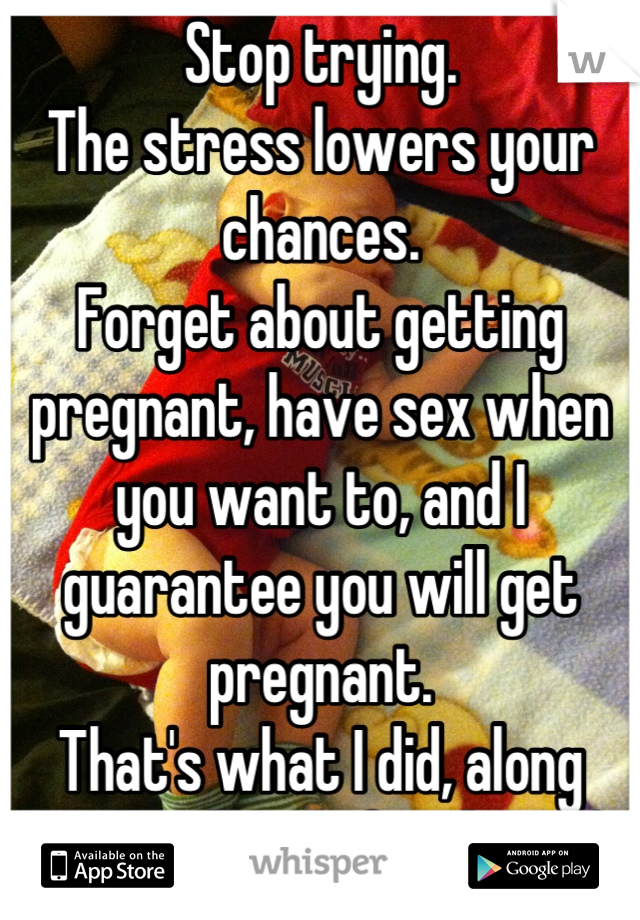 Stop trying.
The stress lowers your chances.
Forget about getting pregnant, have sex when you want to, and I guarantee you will get pregnant.
That's what I did, along with millions of  others :)