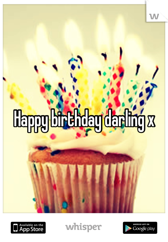Happy birthday darling x