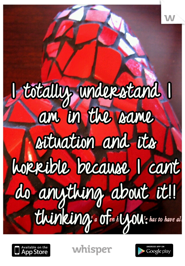 I totally understand I am in the same situation and its horrible because I cant do anything about it!! thinking of you. 