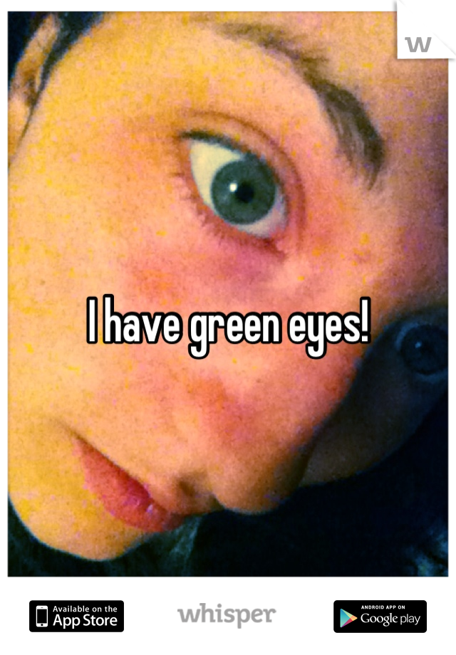 i-have-green-eyes