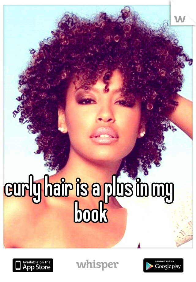 curly hair is a plus in my book