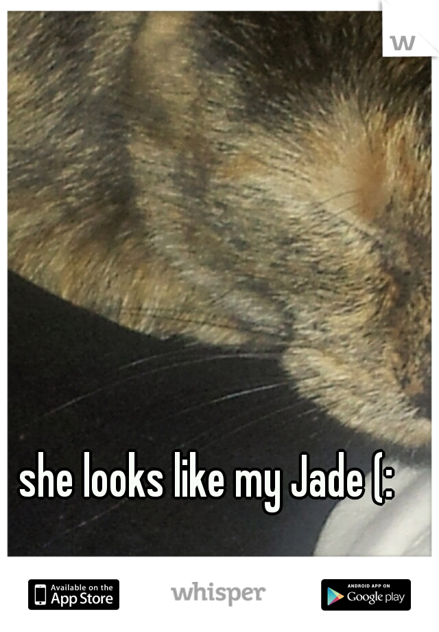 she looks like my Jade (: