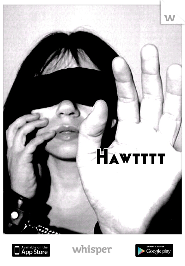 Hawtttt