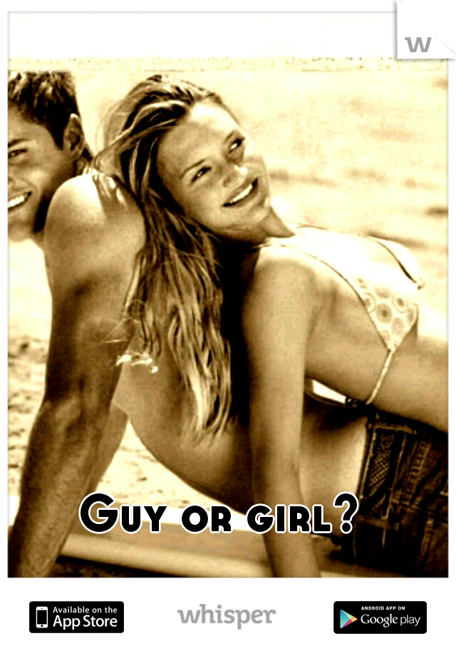 Guy or girl?