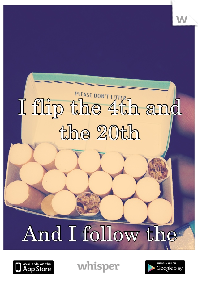 I flip the 4th and the 20th



And I follow the Don't litter rule