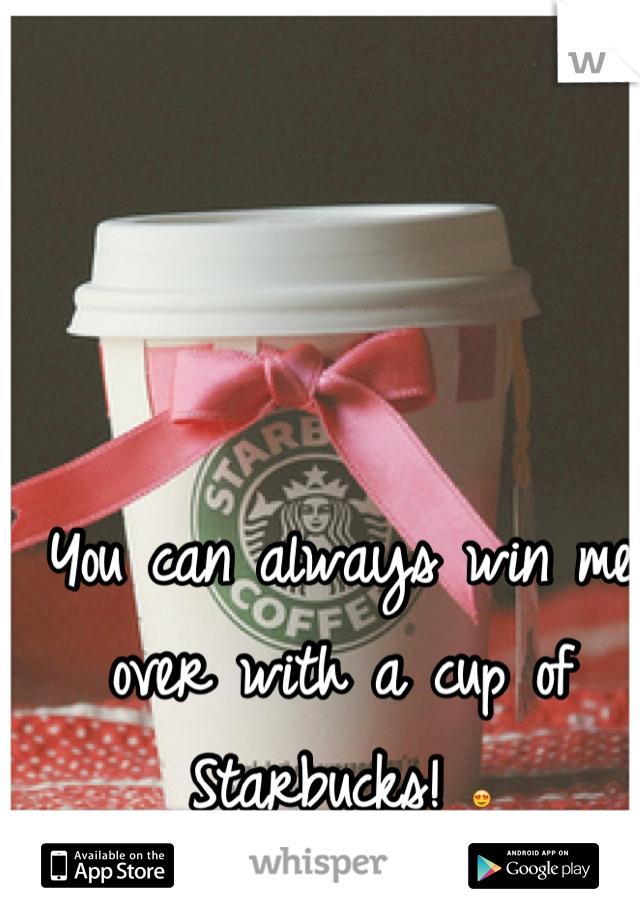 You can always win me over with a cup of Starbucks! 😍