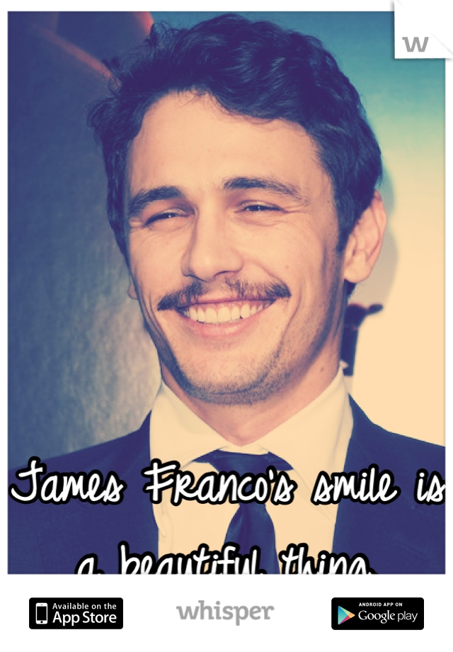 




James Franco's smile is a beautiful thing.