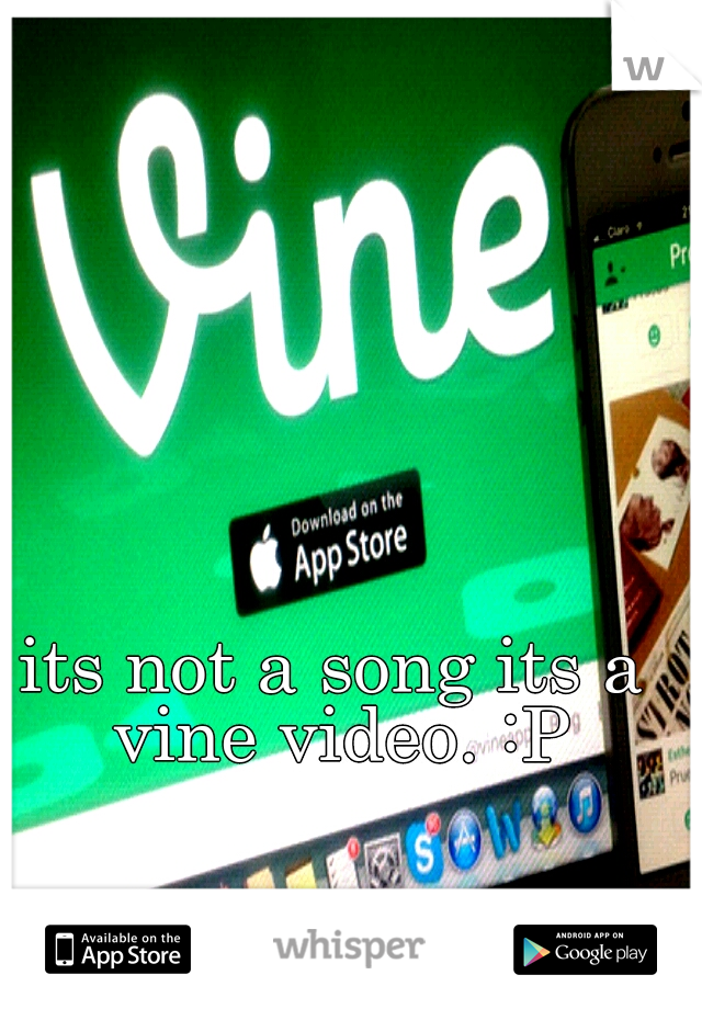 its not a song its a vine video. :P