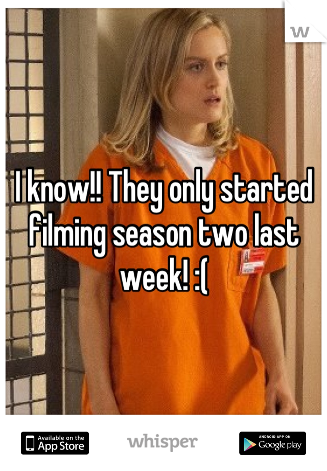 I know!! They only started filming season two last week! :(