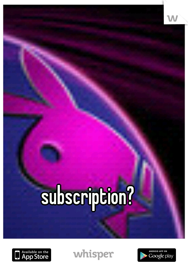 subscription?