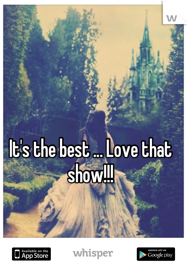 It's the best ... Love that show!!!