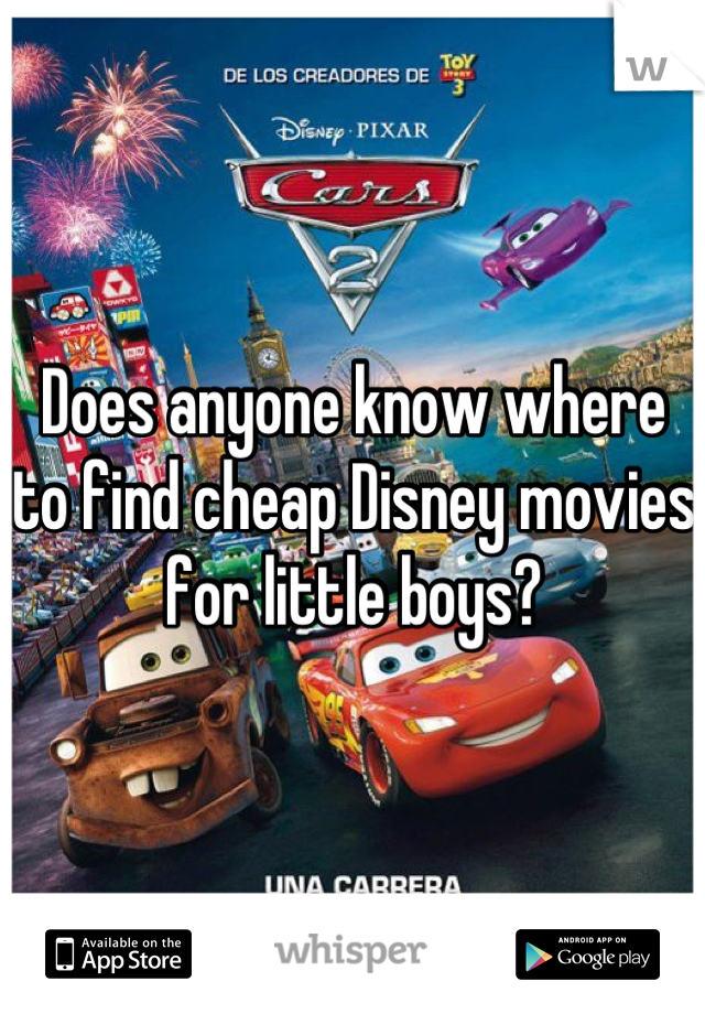 Does anyone know where to find cheap Disney movies for little boys?
