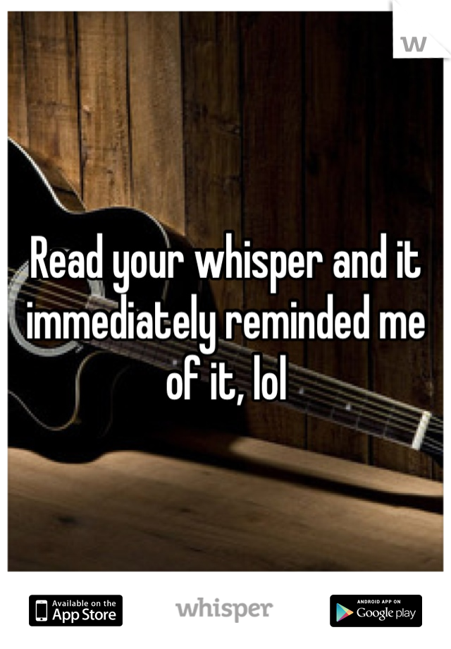 Read your whisper and it immediately reminded me of it, lol