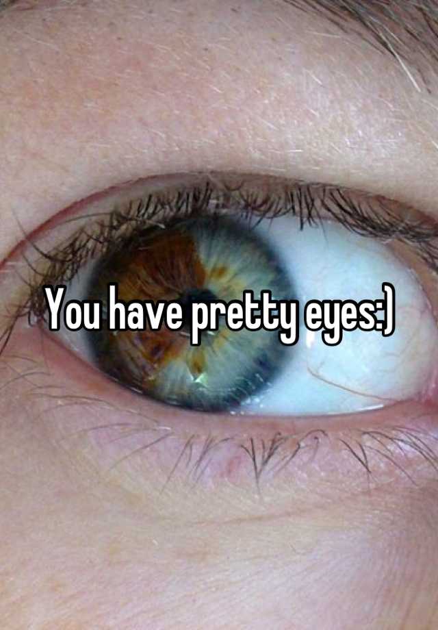 you-have-pretty-eyes