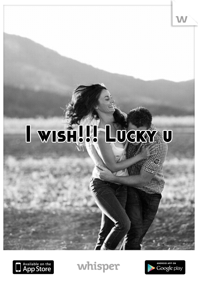 I wish!!! Lucky u