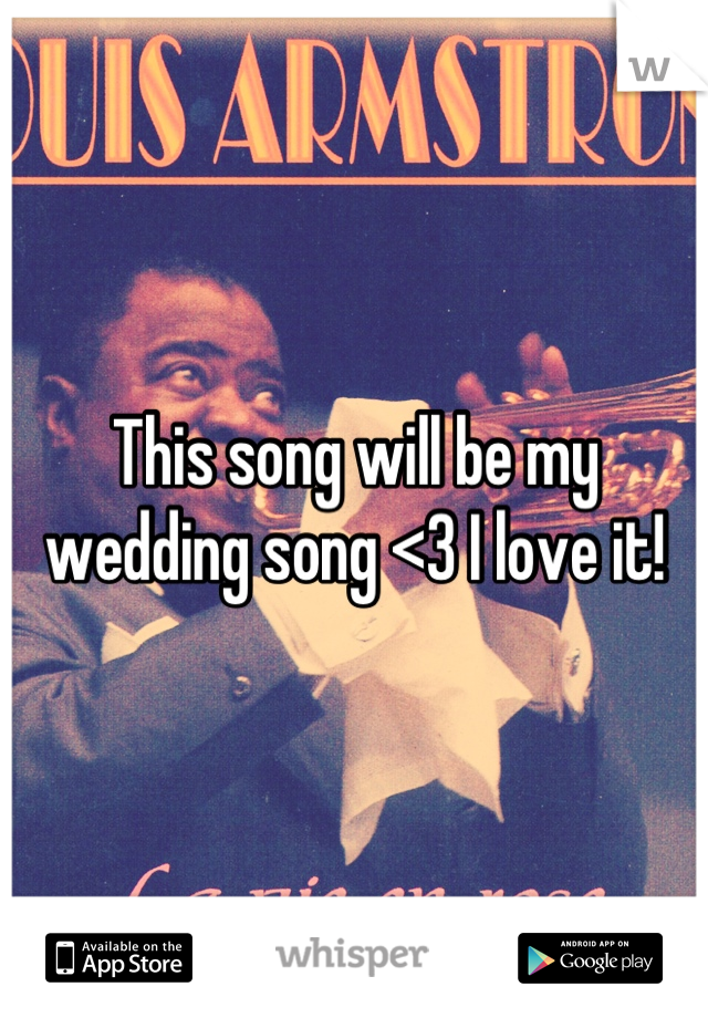 This song will be my wedding song <3 I love it!