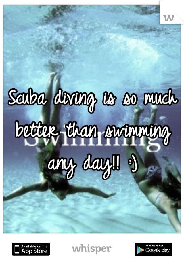 Scuba diving is so much better than swimming any day!! :)