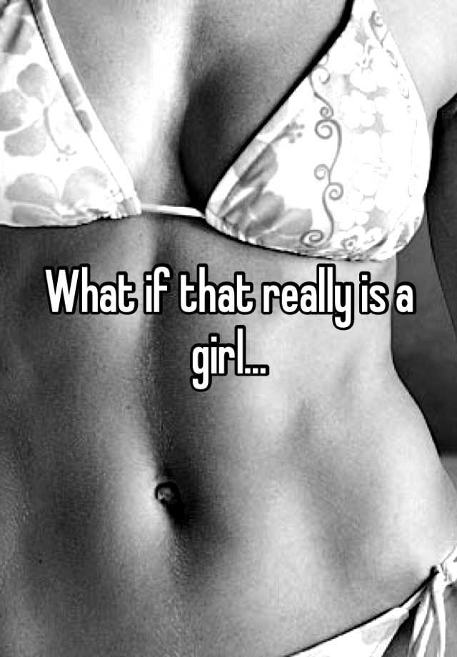 what-if-that-really-is-a-girl