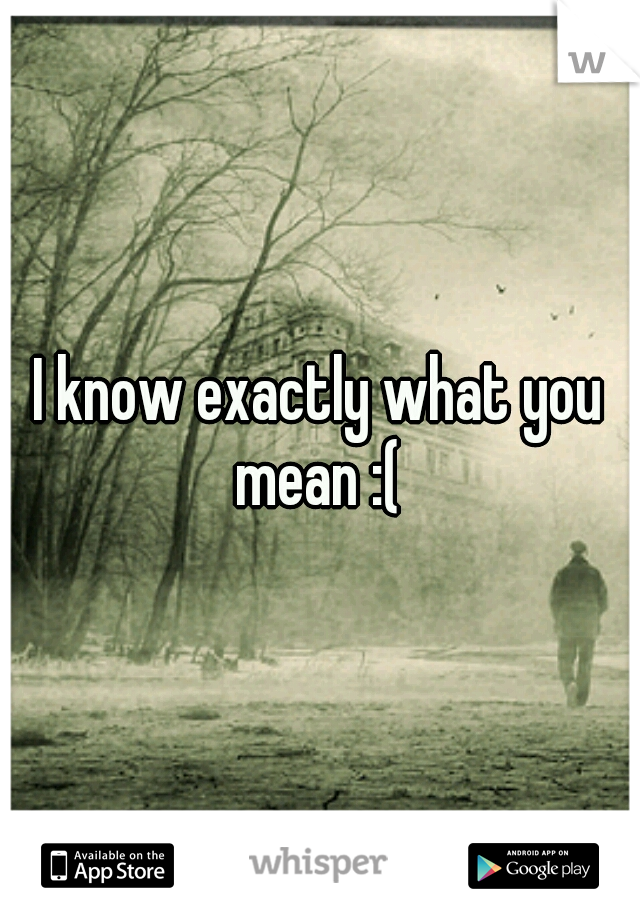 I know exactly what you mean :( 