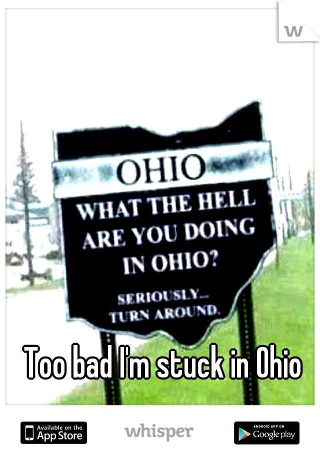Too bad I'm stuck in Ohio