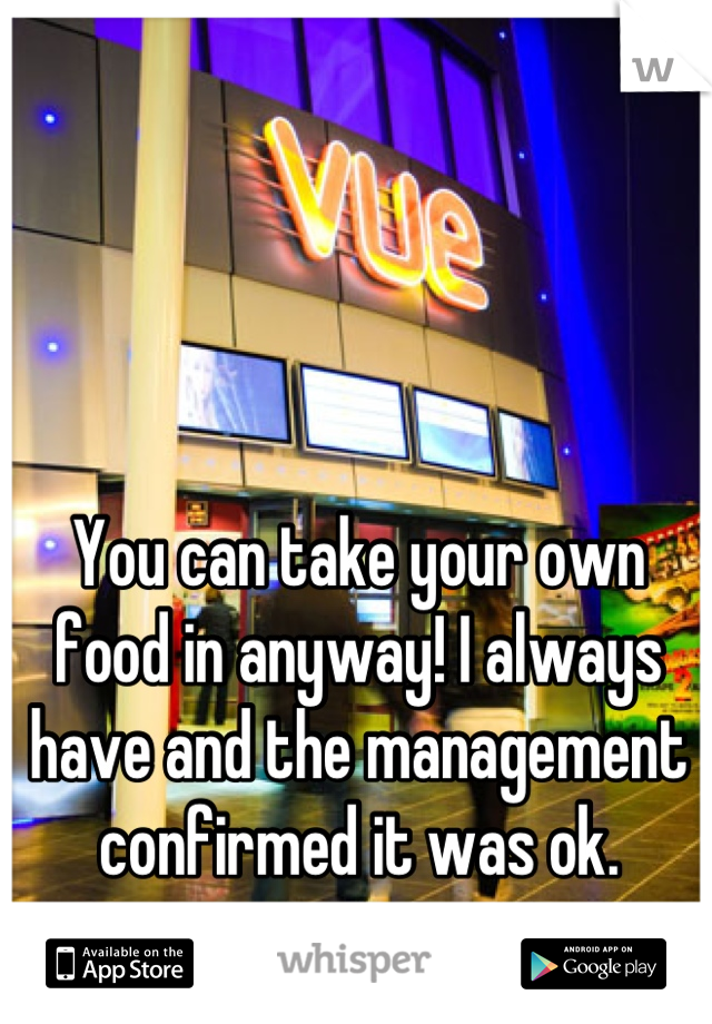 You can take your own food in anyway! I always have and the management confirmed it was ok.
