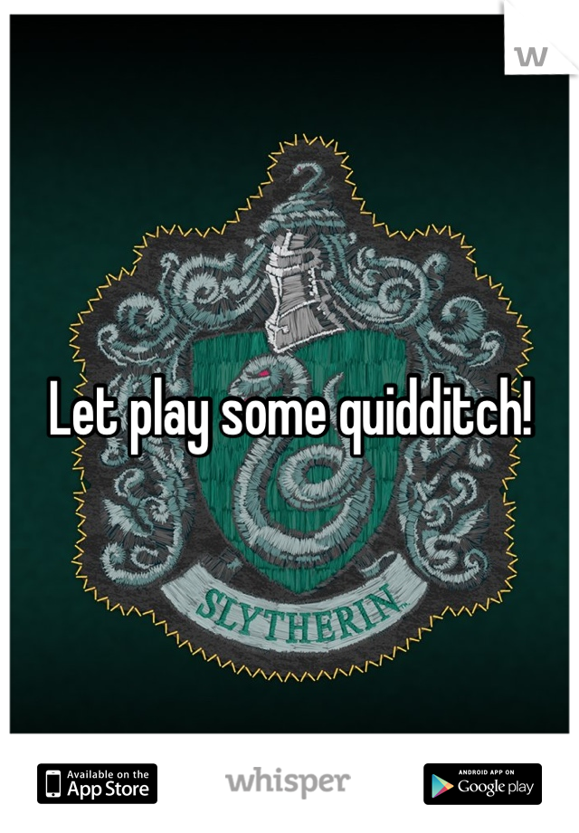 Let play some quidditch!