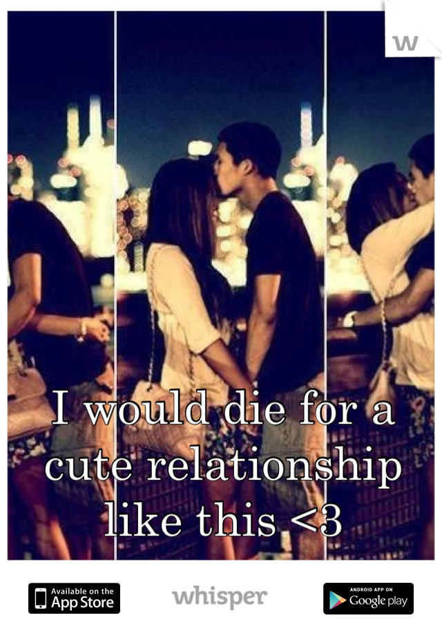 I would die for a cute relationship like this <3