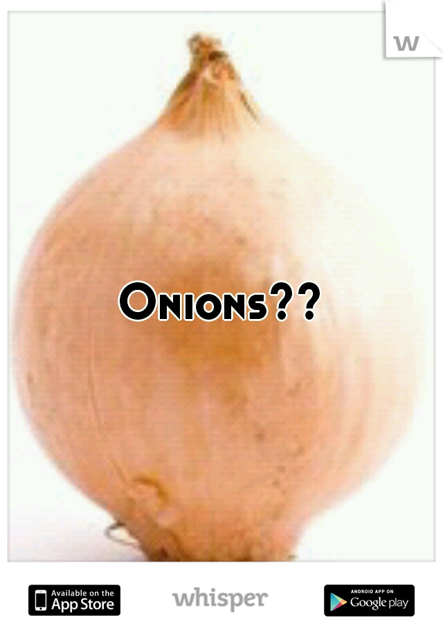 Onions??